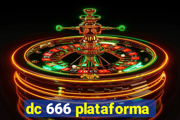 dc 666 plataforma